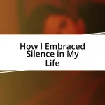 How I Embraced Silence in My Life