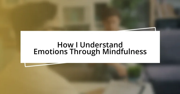 How I Understand Emotions Through Mindfulness