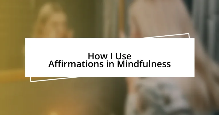 How I Use Affirmations in Mindfulness