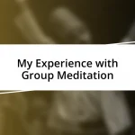 My Experience with Group Meditation