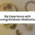 My Experience with Loving-Kindness Meditation