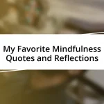 My Favorite Mindfulness Quotes and Reflections