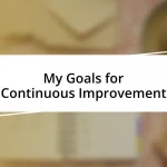 My Goals for Continuous Improvement