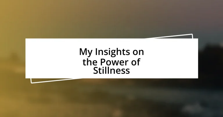 My Insights on the Power of Stillness