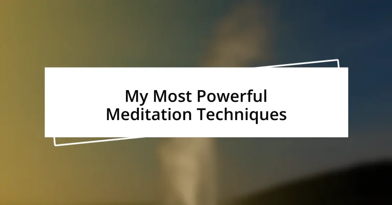 My Most Powerful Meditation Techniques