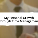 My Personal Growth Through Time Management