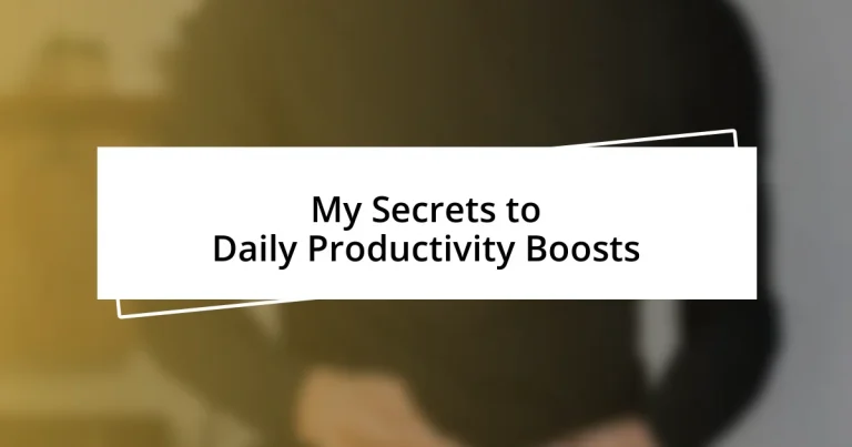 My Secrets to Daily Productivity Boosts