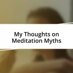 My Thoughts on Meditation Myths