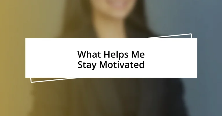 What Helps Me Stay Motivated