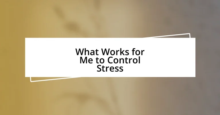 What Works for Me to Control Stress