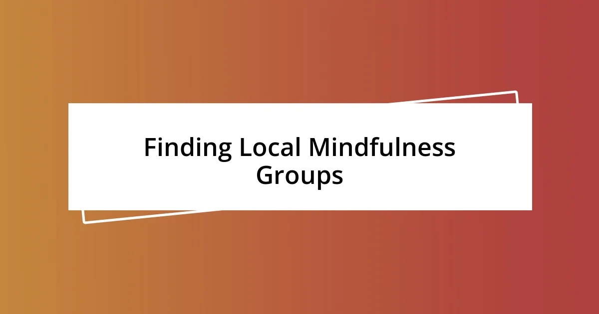 Finding Local Mindfulness Groups