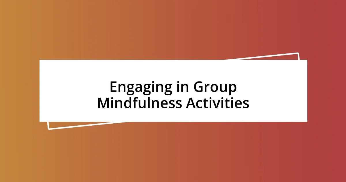 Engaging in Group Mindfulness Activities