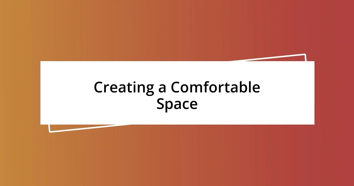 Creating a Comfortable Space