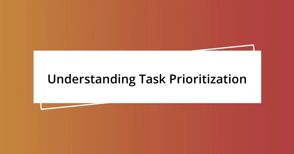 Understanding Task Prioritization