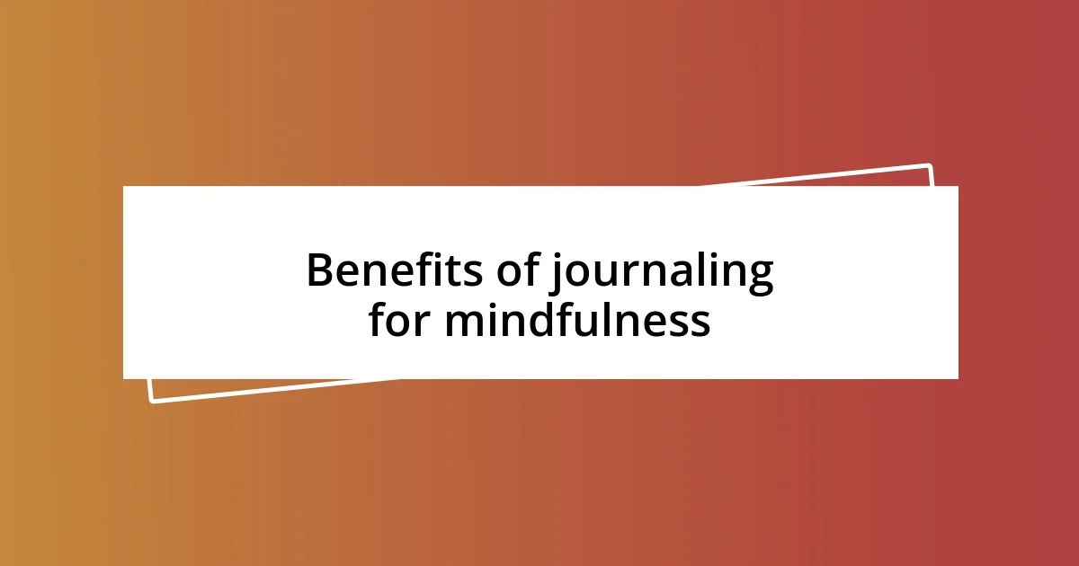 Benefits of journaling for mindfulness