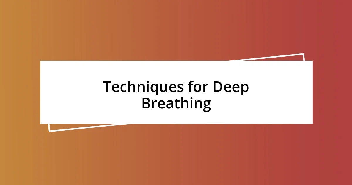 Techniques for Deep Breathing