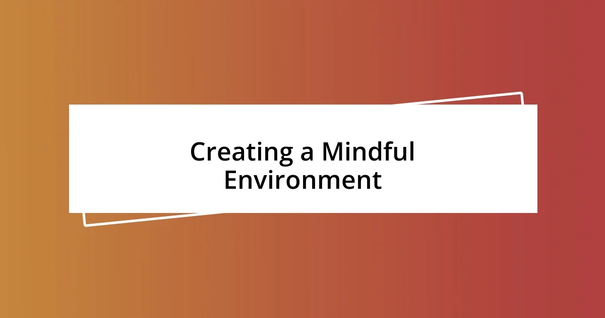 Creating a Mindful Environment