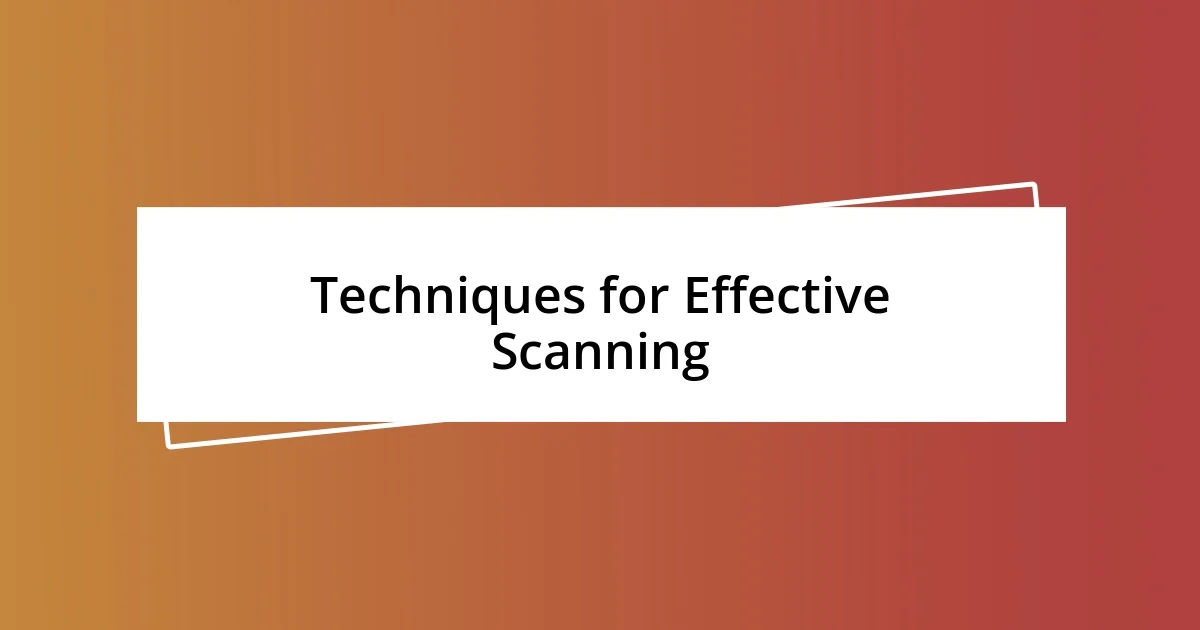 Techniques for Effective Scanning