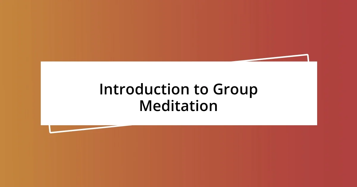 Introduction to Group Meditation