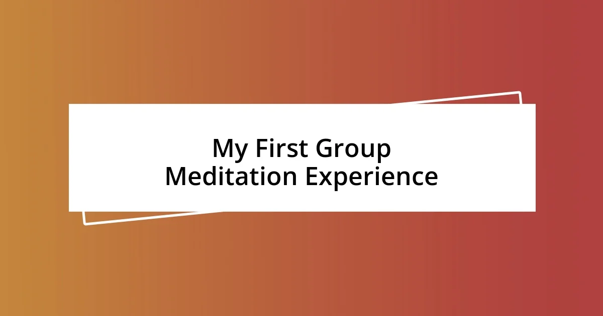 My First Group Meditation Experience