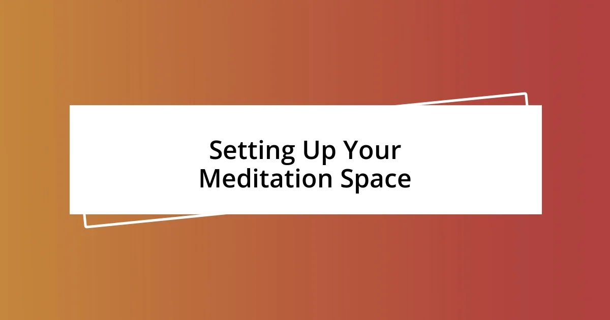 Setting Up Your Meditation Space