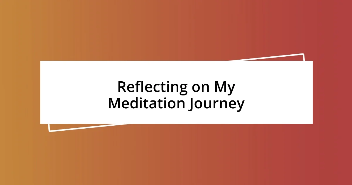 Reflecting on My Meditation Journey