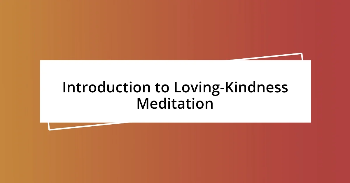 Introduction to Loving-Kindness Meditation