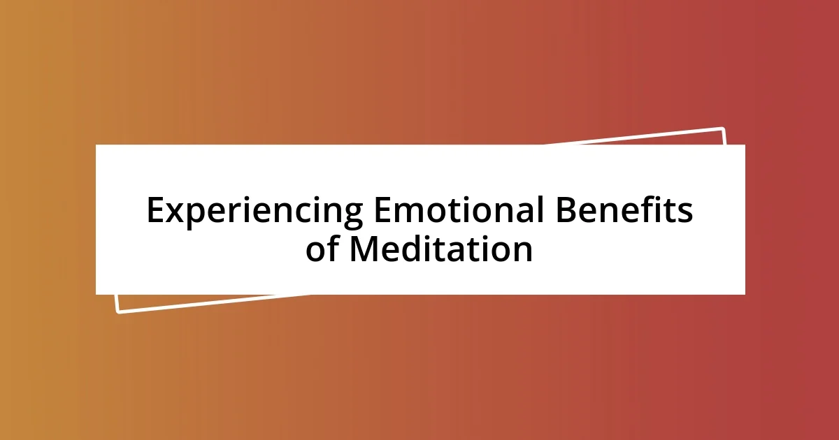 Experiencing Emotional Benefits of Meditation