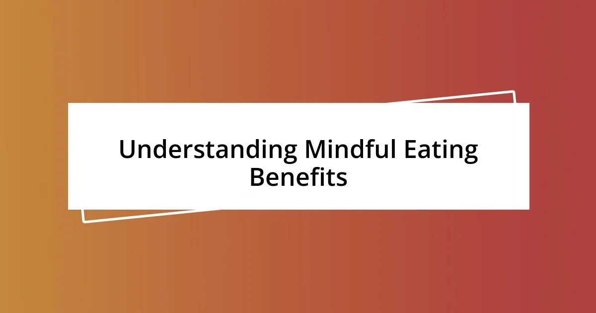 Understanding Mindful Eating Benefits