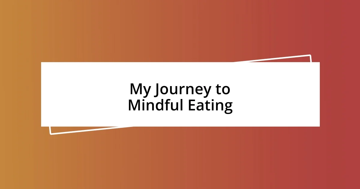 My Journey to Mindful Eating