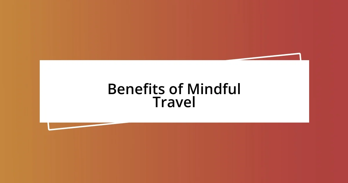 Benefits of Mindful Travel