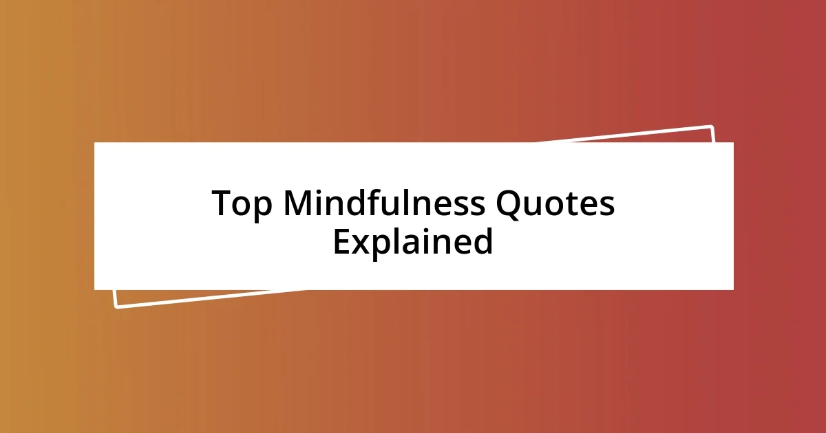 Top Mindfulness Quotes Explained