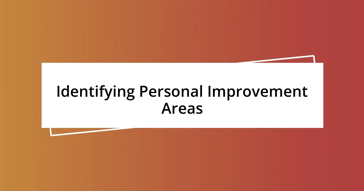 Identifying Personal Improvement Areas