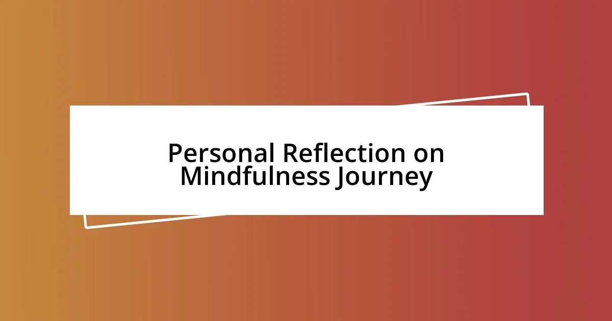 Personal Reflection on Mindfulness Journey