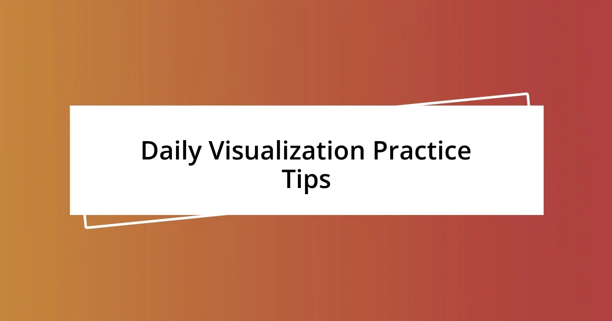 Daily Visualization Practice Tips