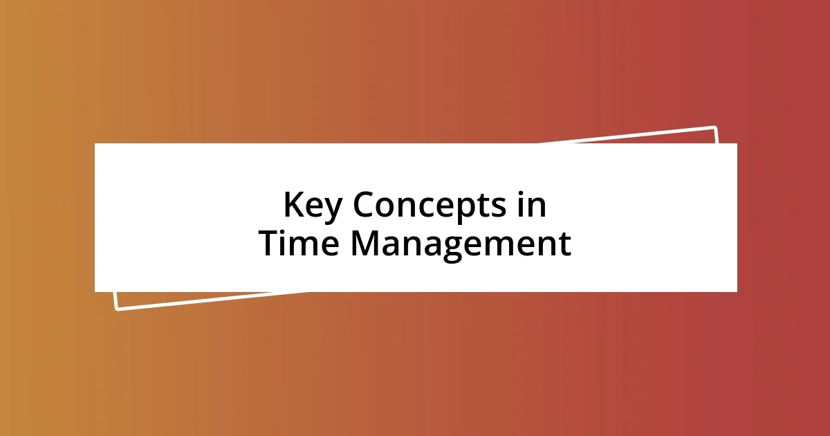 Key Concepts in Time Management