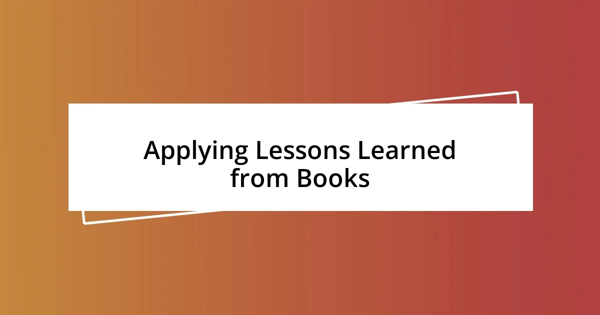 Applying Lessons Learned from Books