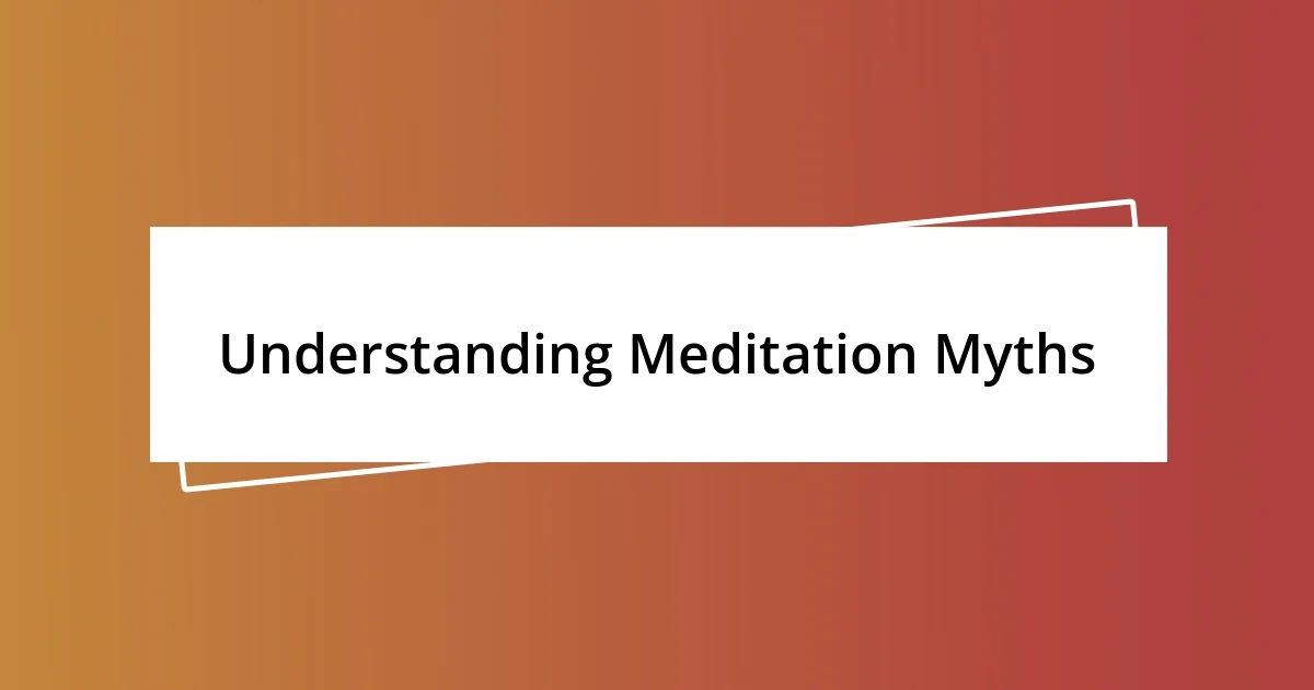 Understanding Meditation Myths