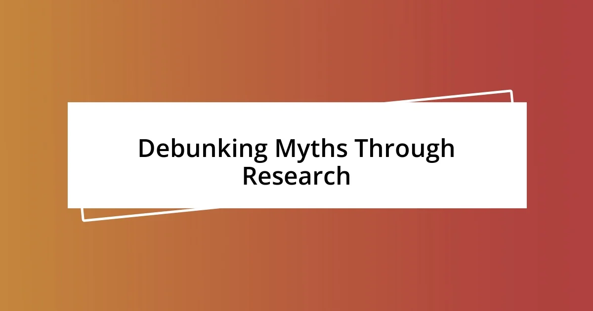 Debunking Myths Through Research