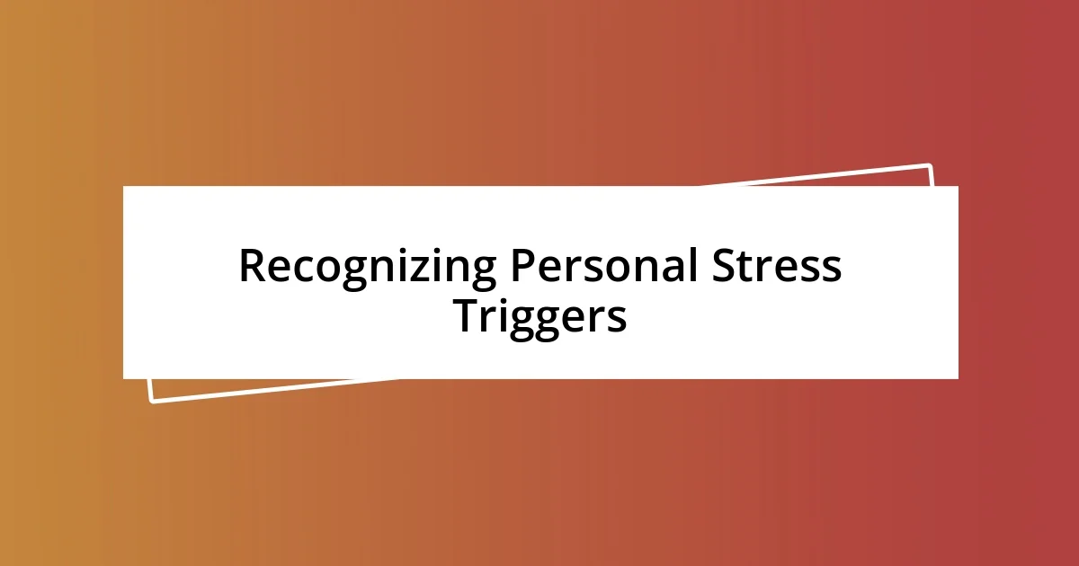 Recognizing Personal Stress Triggers