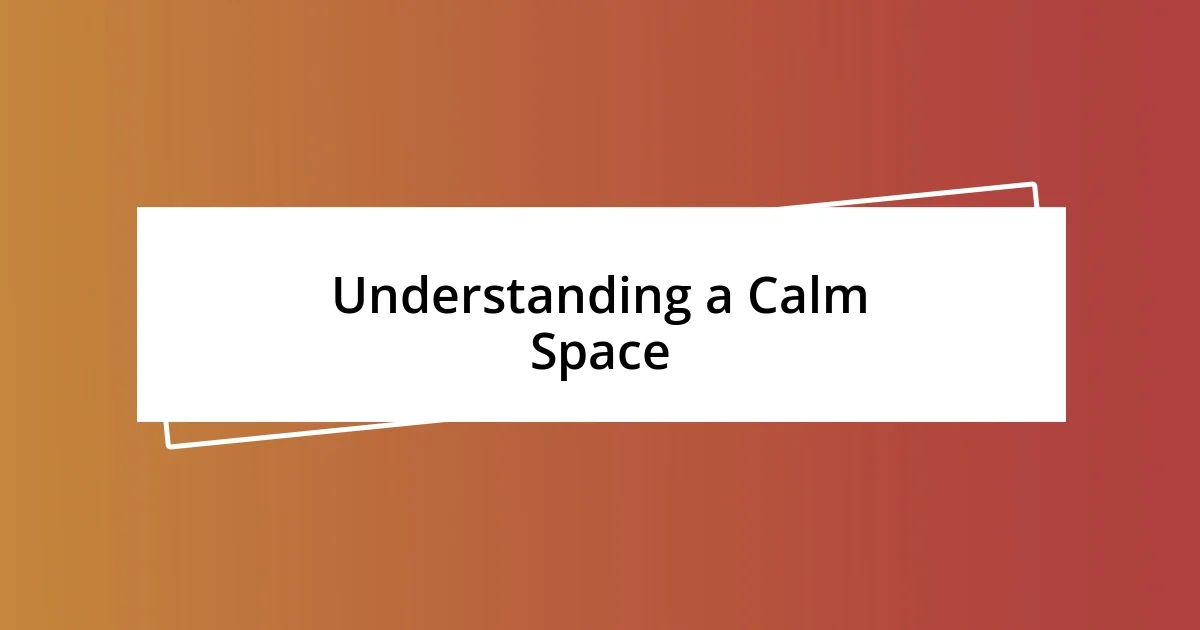 Understanding a Calm Space