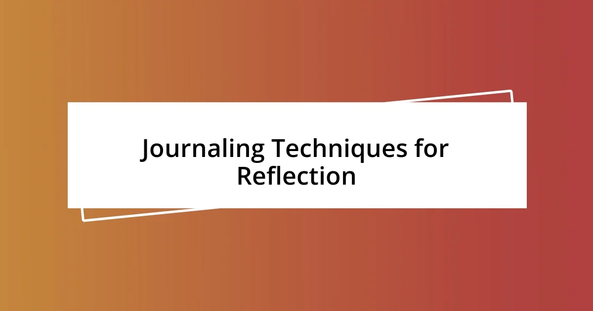 Journaling Techniques for Reflection