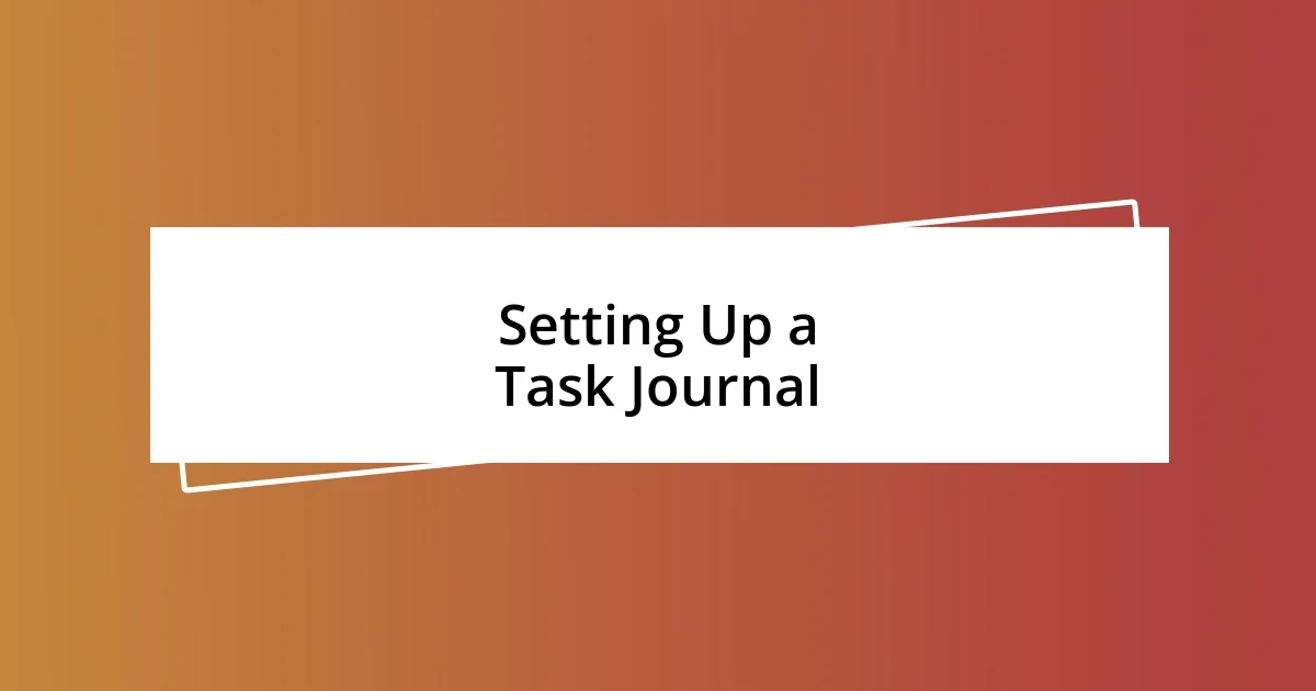 Setting Up a Task Journal