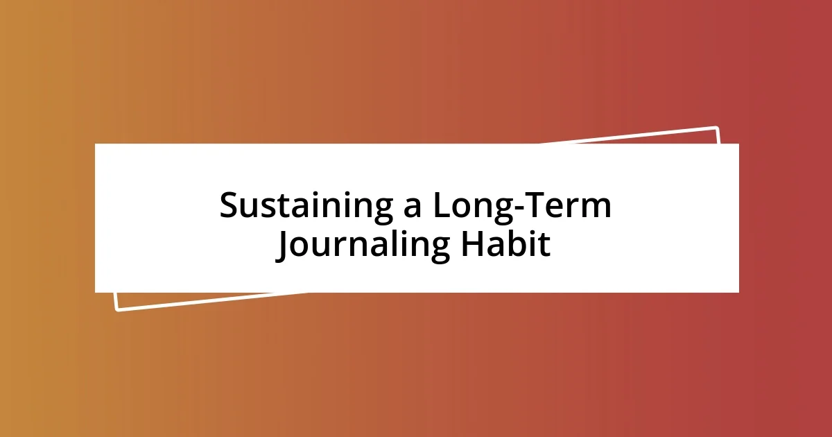 Sustaining a Long-Term Journaling Habit